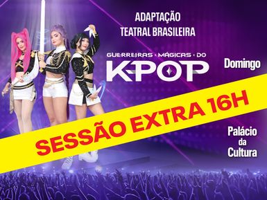 SESSÃO EXTRA - GUERREIRAS MÁGICAS DO K-POP