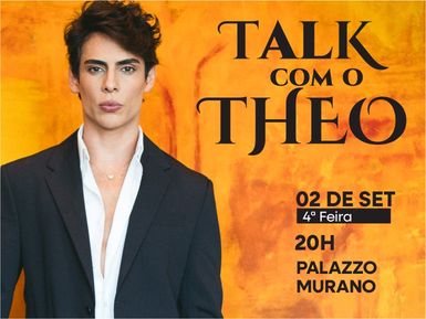 TALK COM O THÉO