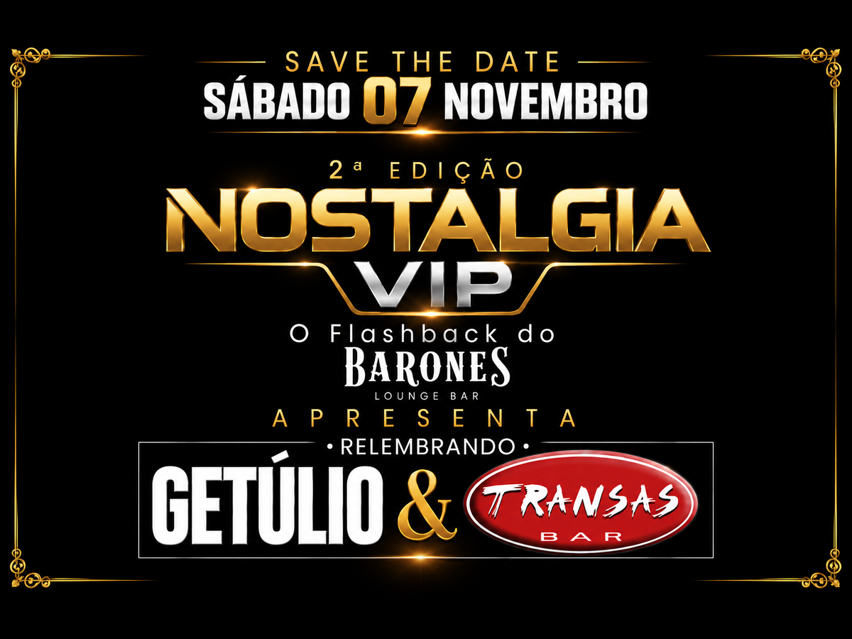 NOSTALGIA VIP 2- O FLASHBACK DO BARONÊS