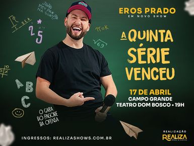 Eros Prado - novo show : A quinta serie Venceu Campo Grande