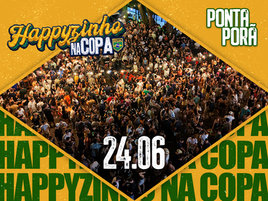 HAPPYZINHO NA COPA - PONTA PORÃ 24/06